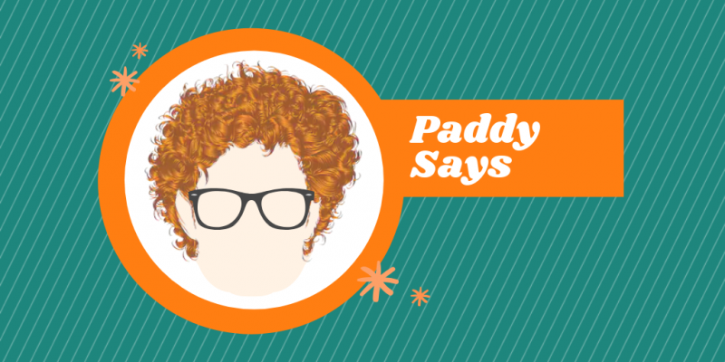 paddy says